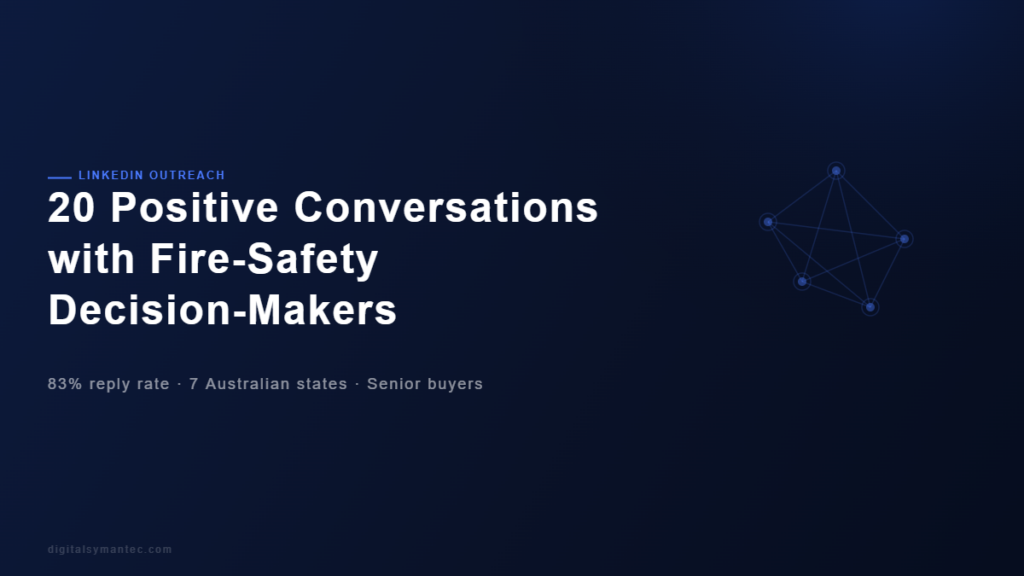 20 Positive Conversations with Fire-Safety Decision-Makers — LinkedIn outreach case study by Digital Symantec