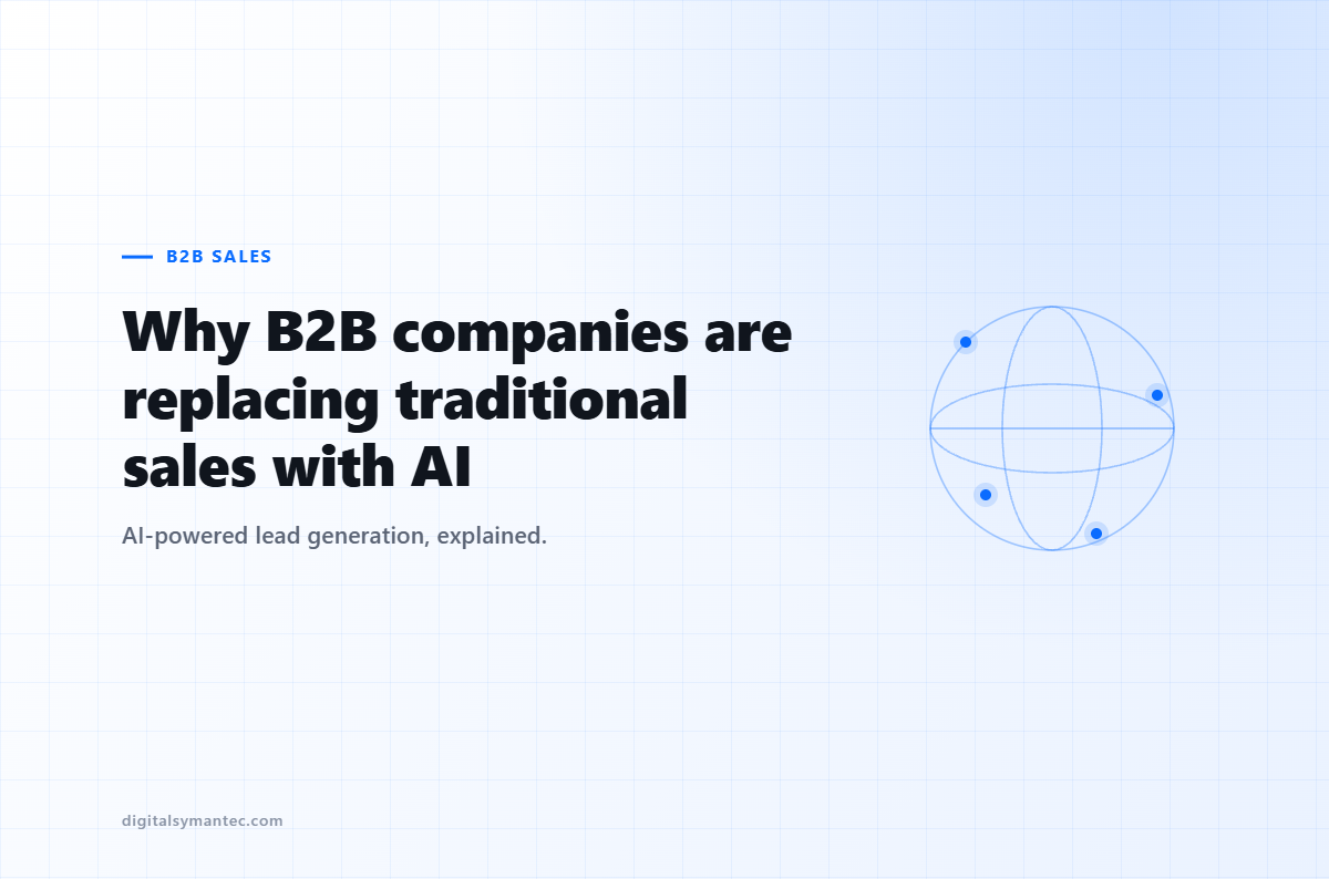 Why Modern B2B Companies Are Replacing Traditional Sales with AI-Powered Lead Generation